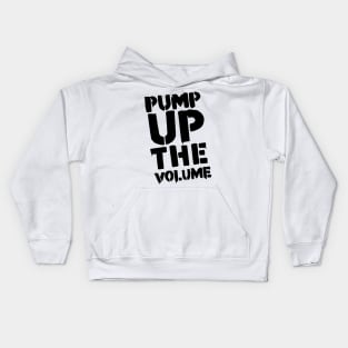 Pump Up The Volume Kids Hoodie